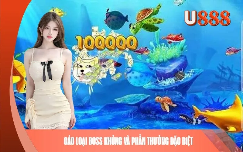 Các loại boss khủng và phần thưởng đặc biệt