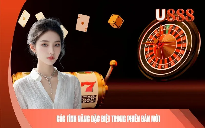 Các tính năng đặc biệt trong phiên bản mới