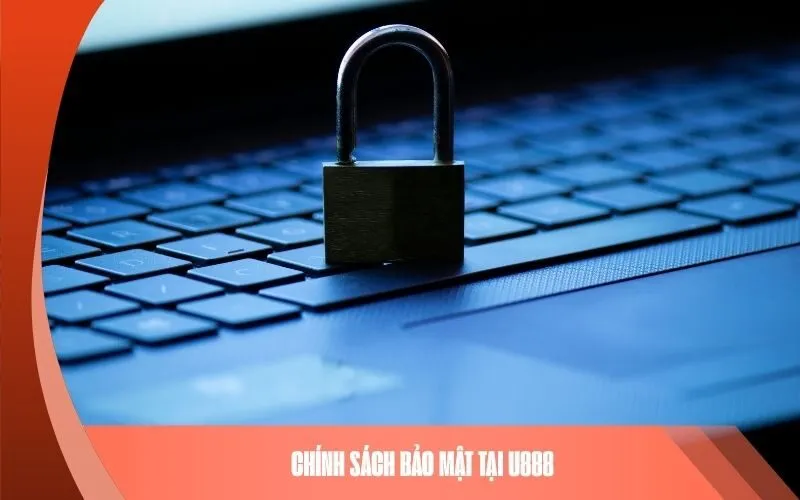 Chính Sách Bảo Mật tại U888
