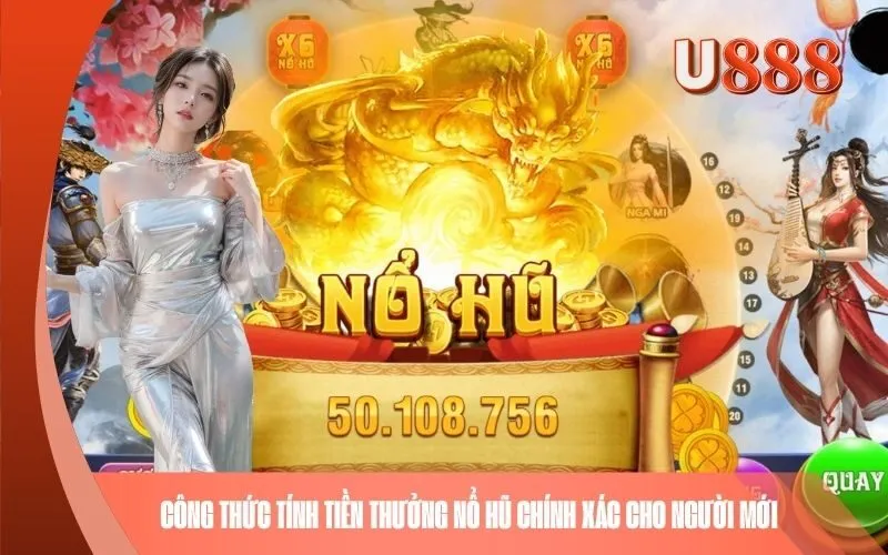 Công thức tính tiền thưởng Nổ Hũ chính xác cho người mới