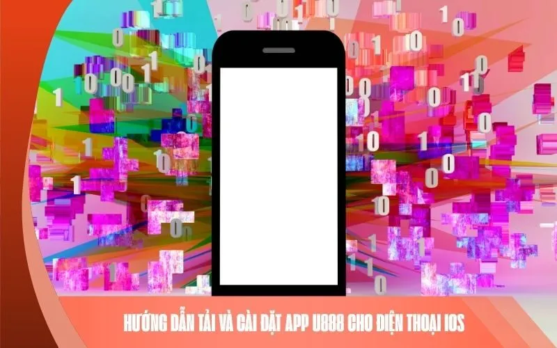 Hướng dẫn tải và cài đặt app U888 cho điện thoại iOS