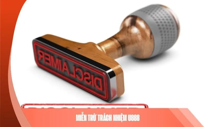 Miễn Trừ Trách Nhiệm U888