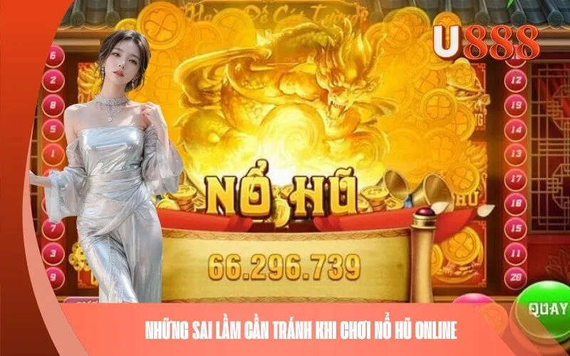 Những sai lầm cần tránh khi chơi nổ hũ online