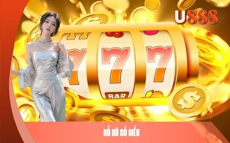 Nổ Hũ Cổ Điển